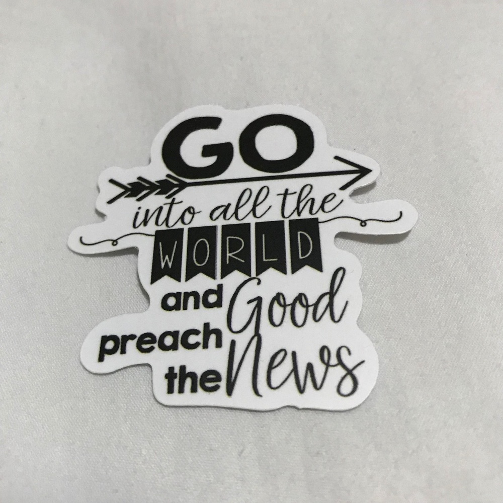 3/$15 - Go Into All the World and Preach the Good News Sticker Arrow Black White